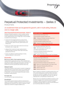 Perpetual Protected Investments – Series 3 Product facts and no margin calls.