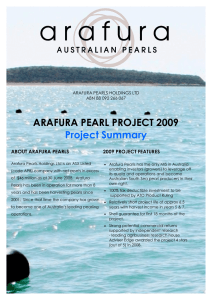 ARAFURA PEARL PROJECT 2009 Project Summary ABOUT ARAFURA PEARLS 2009 PROJECT FEATURES