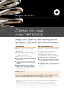 A flexible leveraged investment solution. Macquarie Flexi 100 Trust
