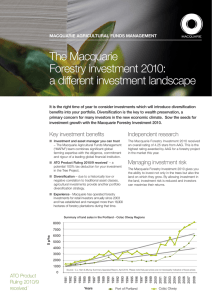 The Macquarie Forestry investment 2010: a different investment landscape MACQUARIE AGRICULTURAL FUNDS MANAGEMENT