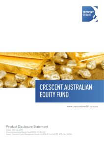 CRESCENT AUSTRALIAN EQUITY FUND Product Disclosure Statement www.crescentwealth.com.au