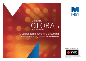 A  capital guaranteed fund accessing complementary global investments CAPITAL GUARANTEE BY: