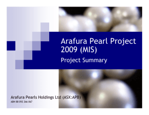 Arafura Pearl Project 2009 (MIS) Project Summary Arafura Pearls Holdings Ltd (ASX:APB)