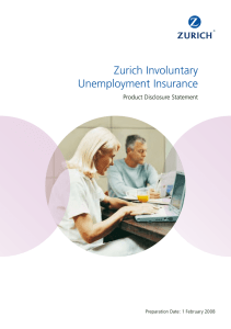 Zurich Involuntary Unemployment Insurance Product Disclosure Statement Preparation Date: 1 February 2008