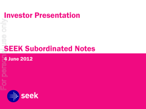 Investor Presentation SEEK Subordinated Notes For personal use only 4 June 2012