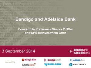 Bendigo and Adelaide Bank  3 September 2014 Convertible Preference Shares 2 Offer