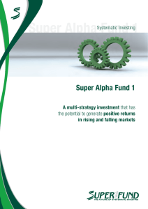 Super Alpha Fund 1 A multi-strategy investment positive returns
