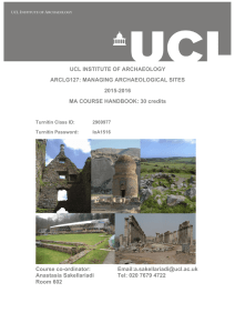UCL INSTITUTE OF ARCHAEOLOGY ARCLG127: MANAGING ARCHAEOLOGICAL SITES 2015-2016