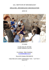 UCL  INSTITUTE OF ARCHAEOLOGY  ARCLG186:  ARCHAEOLOGY AND EDUCATION 2015-16