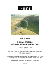 ARCL 2004 ROMAN BRITAIN: HISTORY AND ARCHAEOLOGY Year 2/3 option, 1 unit