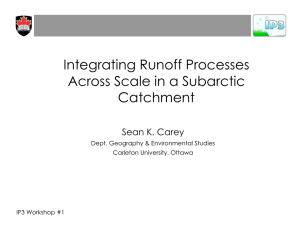 Integrating Runoff Processes Across Scale in a Subarctic Catchment Sean K. Carey