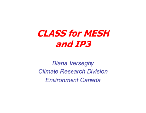 CLASS for MESH and IP3 Diana Verseghy Climate Research Division