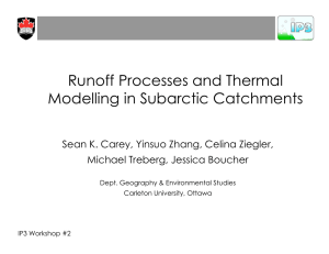Runoff Processes and Thermal Modelling in Subarctic Catchments Michael Treberg, Jessica Boucher