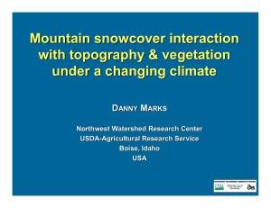 Mountain snowcover interaction with topography &amp; vegetation under a changing climate D