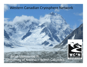 Western Canadian Cryosphere Network Brian Menounos PI University of Northern British Columbia