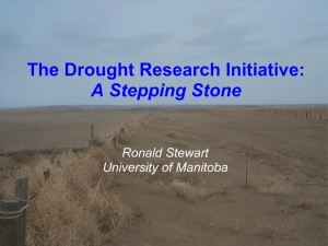 The Drought Research Initiative: A Stepping Stone Ronald Stewart University of Manitoba
