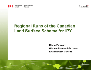 Regional Runs of the Canadian Land Surface Scheme for IPY Diana Verseghy