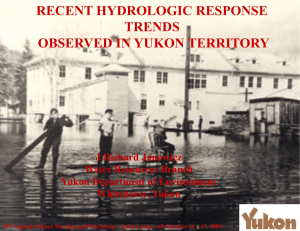 RECENT HYDROLOGIC RESPONSE TRENDS OBSERVED IN YUKON TERRITORY J Richard Janowicz
