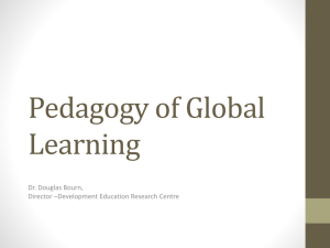 Pedagogy of Global Learning Dr. Douglas Bourn, Director –Development Education Research Centre