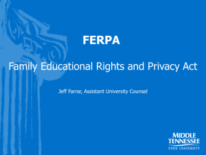 FERPA Family Educational Rights and Privacy Act Jeff Farrar, Assistant University Counsel