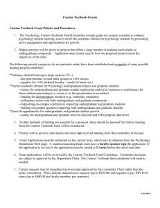 1.   The Psychology Custom Textbook Fund Committee awards... psychology student learning, and/or enrich the academic climate for psychology... Custom Textbook Grants