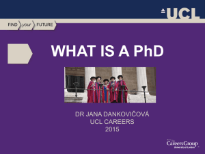 WHAT IS A PhD ČOVÁ DR JANA DANKOVI UCL CAREERS