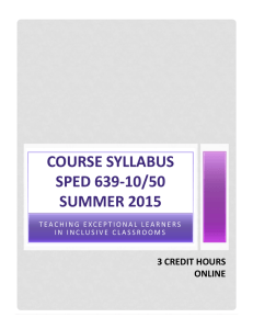 COURSE SYLLABUS SPED 639-10/50 SUMMER 2015