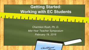 Getting Started: Working with EC Students Charmion Rush, Ph. D. Mid-Year Teacher Symposium