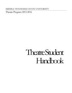 Theatre Student Handbook Theatre Program 2015-2016 MIDDLE TENNESSEE STATE UNIVERSITY