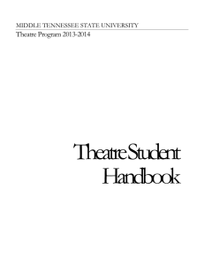 Theatre Student Handbook Theatre Program 2013-2014 MIDDLE TENNESSEE STATE UNIVERSITY