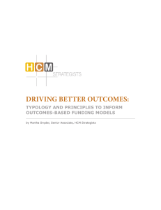 DRIVING BETTER OUTCOMES: TYPOLOGY AND PRINCIPLES TO INFORM OUTCOMES-BASED FUNDING MODELS