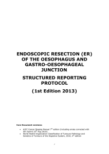 ENDOSCOPIC RESECTION (ER) OF THE OESOPHAGUS AND GASTRO-OESOPHAGEAL JUNCTION