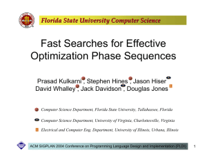 Fast Searches for Effective Optimization Phase Sequences Florida State University Computer Science