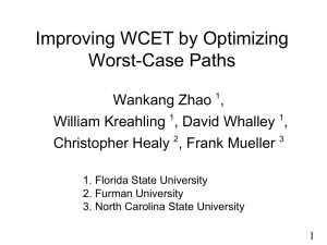 Improving WCET by Optimizing Worst-Case Paths Wankang Zhao ,
