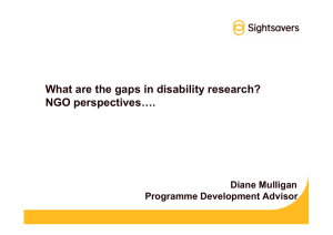 What are the gaps in disability research? NGO perspectives…. Diane Mulligan