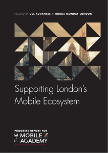 Supporting London’s Mobile Ecosystem UCL ADVANCES PROGRESS REPORT FOR