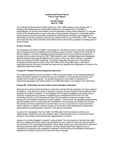 The Institutional Review Board (IRB) entered the 1997-1998 academic year... finalizing and distributing the revised IRB Guidelines for all departments,... Institutional Review Board