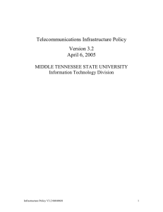 Telecommunications Infrastructure Policy Version 3.2 April 6, 2005 MIDDLE TENNESSEE STATE UNIVERSITY