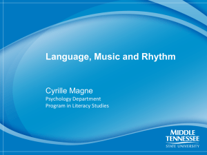 Language, Music and Rhythm Cyrille Magne Psychology Department Program in Literacy Studies