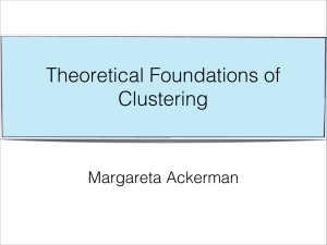 Theoretical Foundations of Clustering Margareta Ackerman