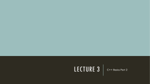 LECTURE 3 C++ Basics Part 2