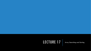 LECTURE 17 Array Searching and Sorting