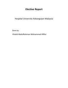 Elective Report    Hospital University Kebangsaan Malaysia Khalid AbdulRahman Mohammed AlRisi 