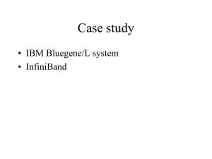 Case study • IBM Bluegene/L system • InfiniBand