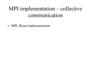 MPI implementation – collective communication • MPI_Bcast implementation