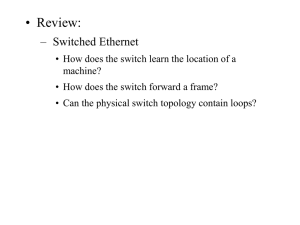 • Review: – Switched Ethernet