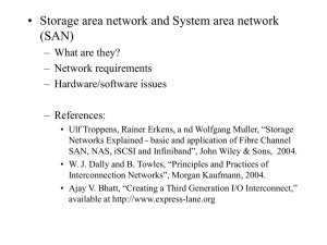 • Storage area network and System area network (SAN) – Network requirements