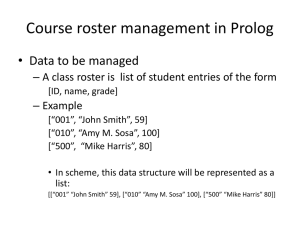 Course roster management in Prolog • Data to be managed – Example