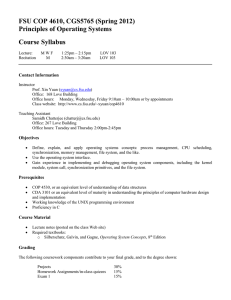 FSU COP 4610, CGS5765 (Spring 2012) Principles of Operating Systems Course Syllabus