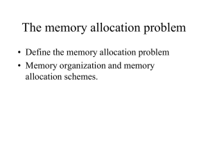 The memory allocation problem • Define the memory allocation problem allocation schemes.